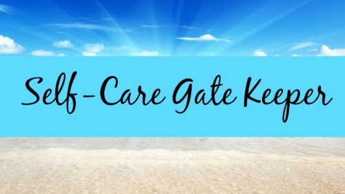 Self-Care Gate Keeper